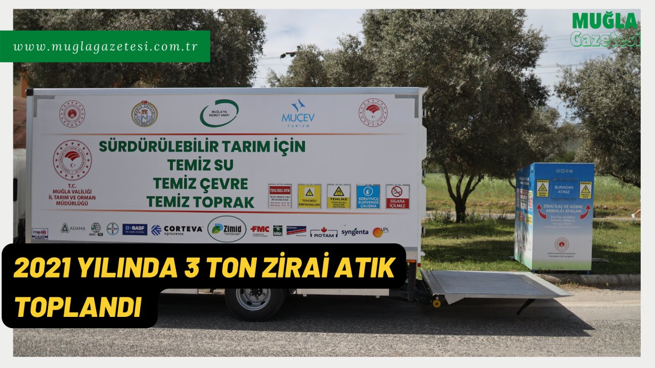 2021 YILINDA 3 TON ZİRAİ ATIK TOPLANDI