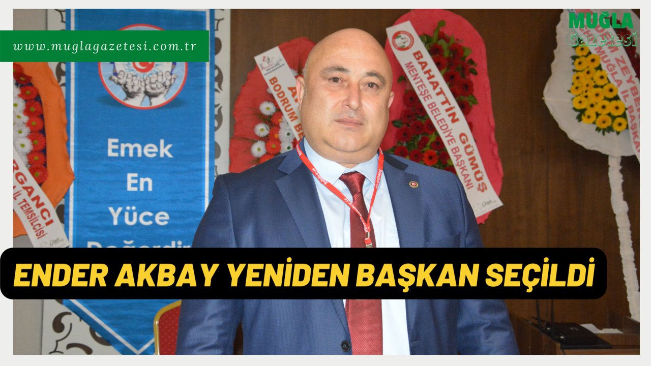 ENDER AKBAY YENİDEN BAŞKAN SEÇİLDİ