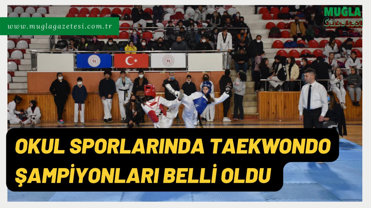 OKUL SPORLARINDA TAEKWONDO ŞAMPİYONLARI BELLİ OLDU