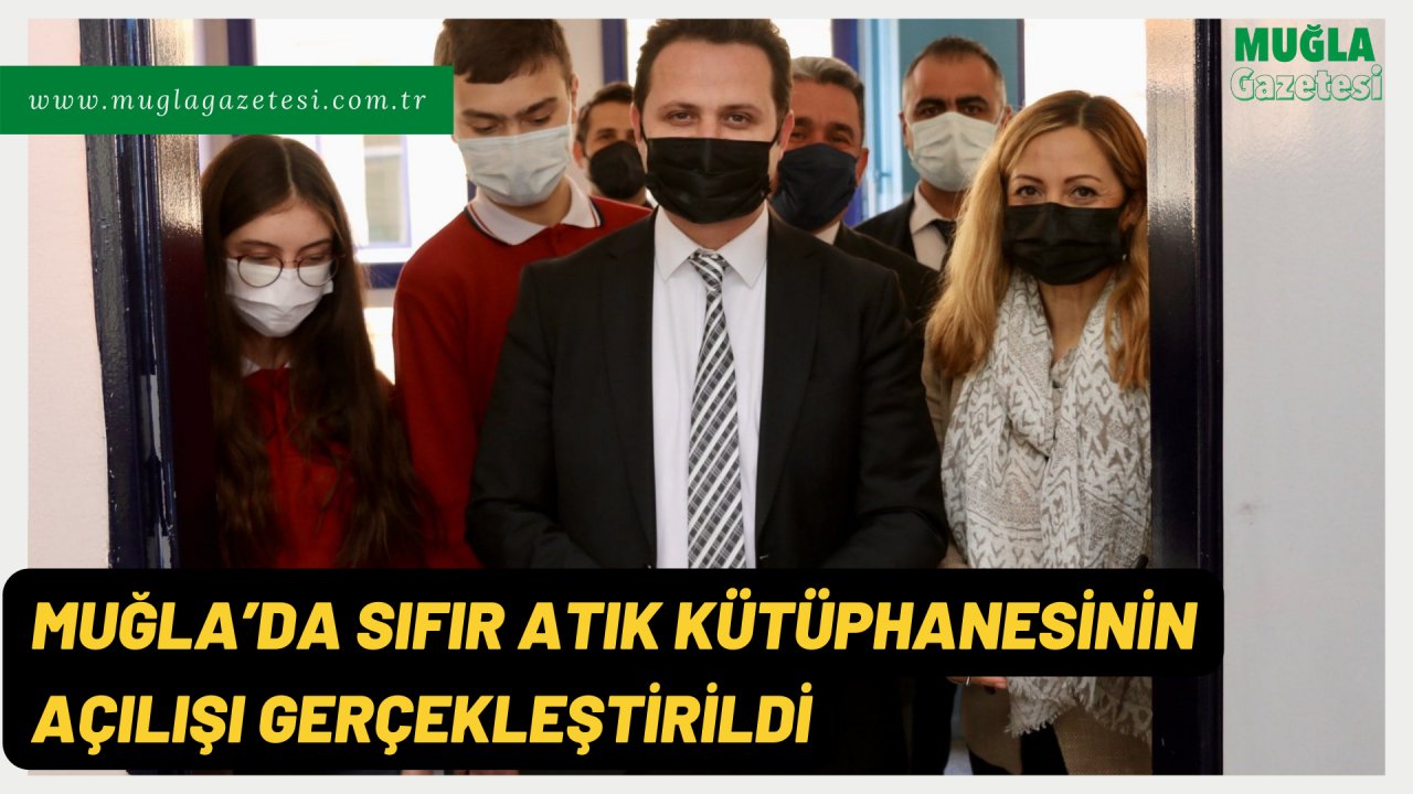 MUĞLA’DA SIFIR ATIK KÜTÜPHANESİNİN AÇILIŞI GERÇEKLEŞTİRİLDİ