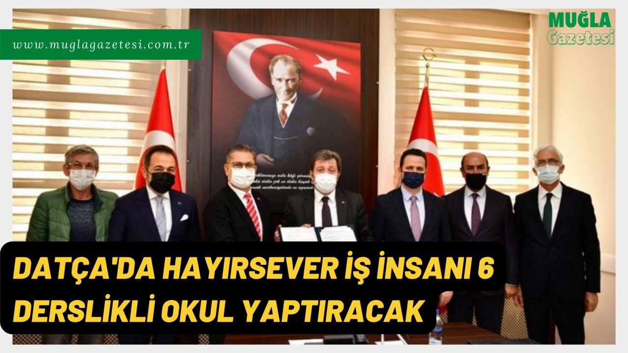 DATÇA'DA HAYIRSEVER İŞ İNSANI 6 DERSLİKLİ OKUL YAPTIRACAK