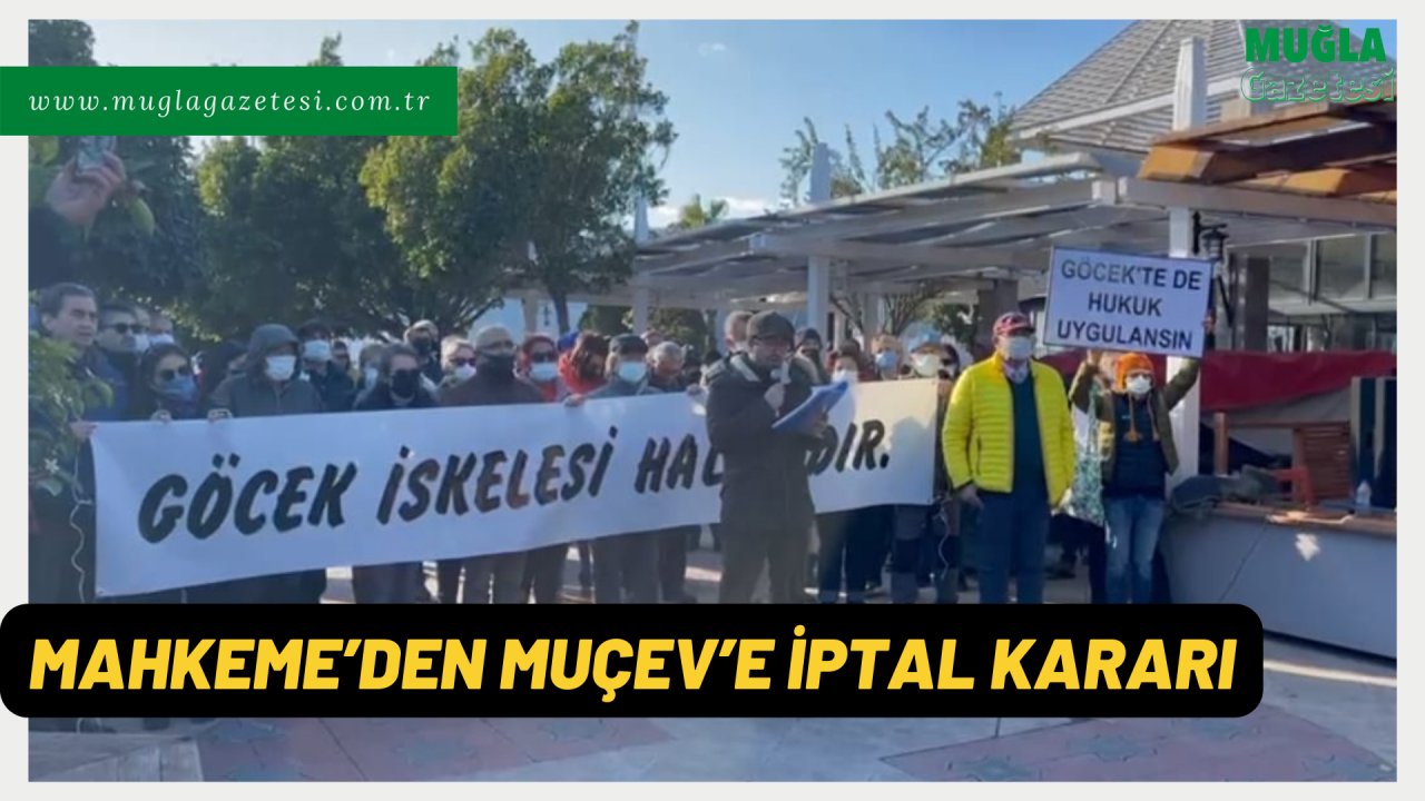 MAHKEME’DEN MUÇEV’E İPTAL KARARI