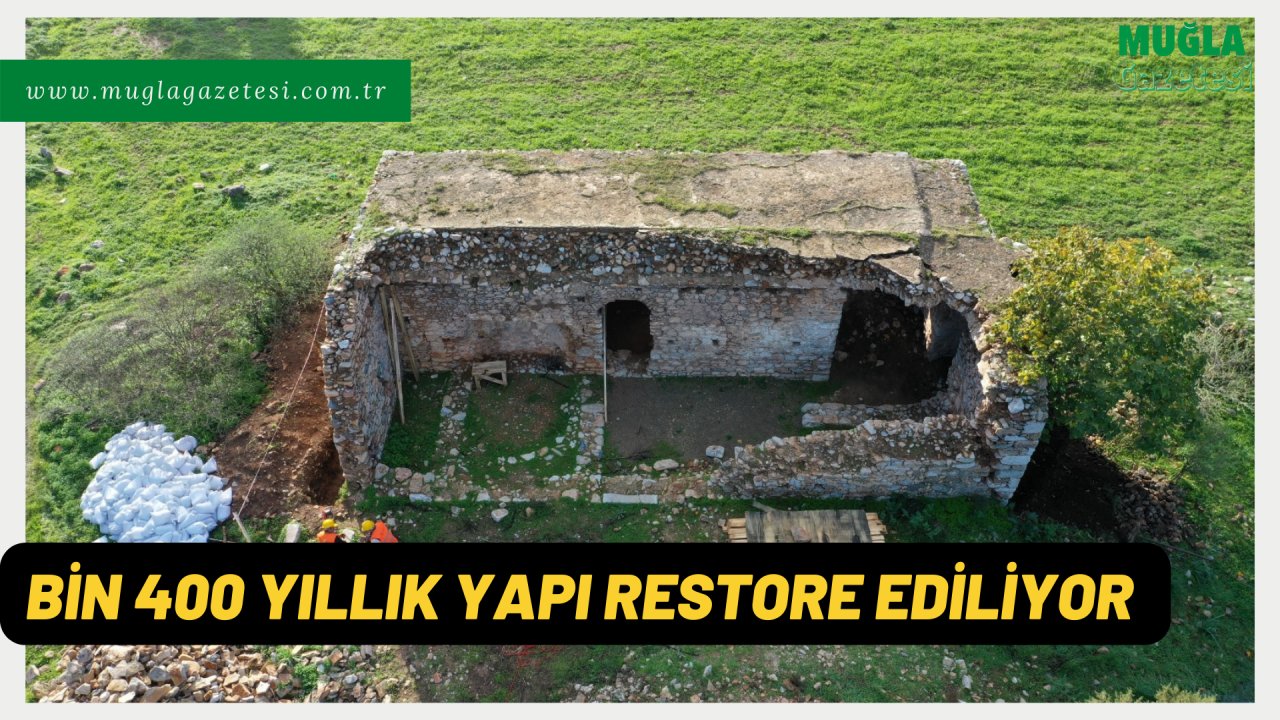 BİN 400 YILLIK YAPI RESTORE EDİLİYOR