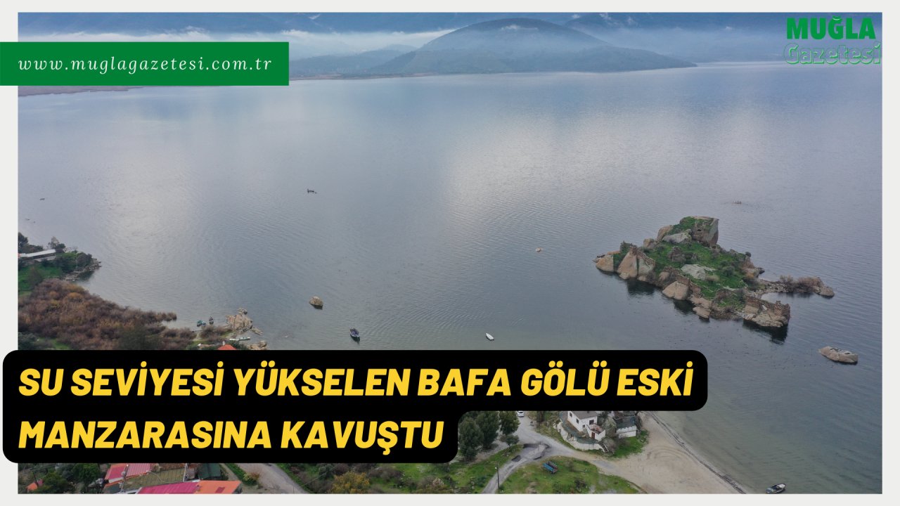 SU SEVİYESİ YÜKSELEN BAFA GÖLÜ ESKİ MANZARASINA KAVUŞTU