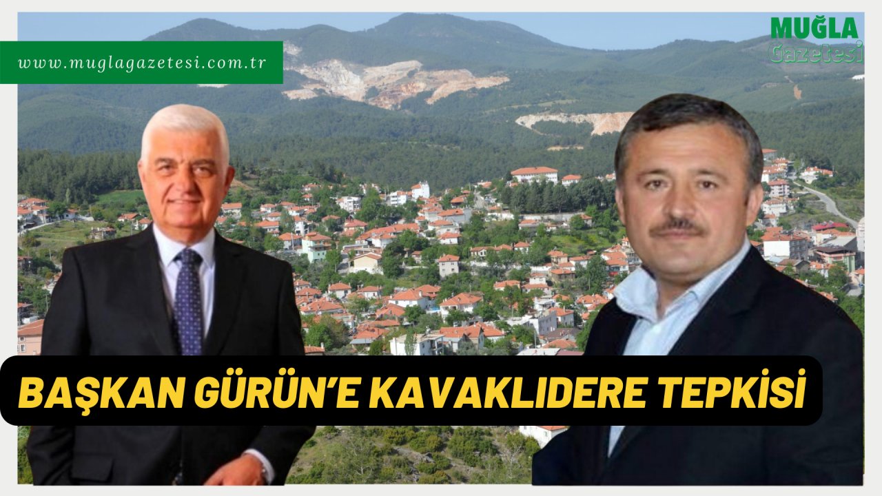 BAŞKAN GÜRÜN’E KAVAKLIDERE TEPKİSİ