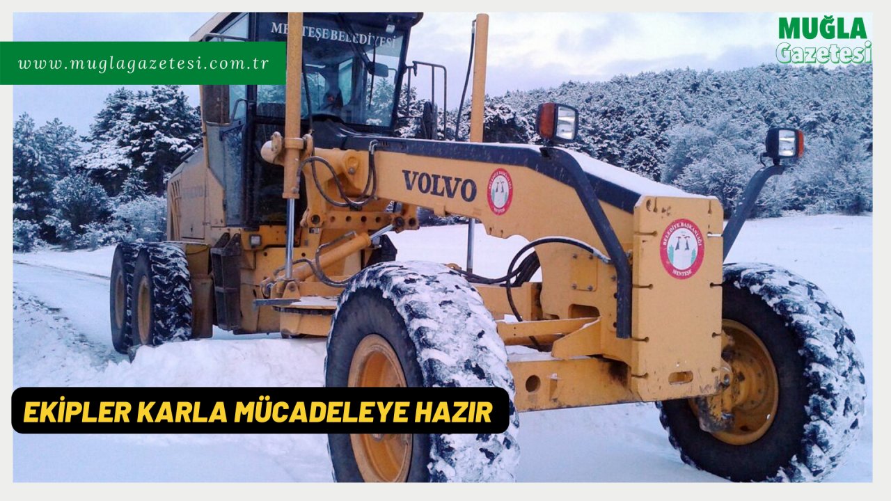 EKİPLER KARLA MÜCADELEYE HAZIR