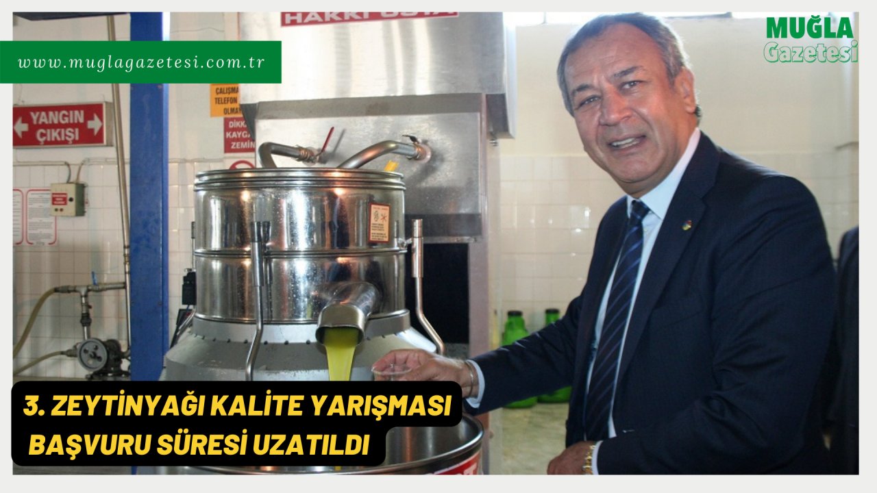 3. ZEYTİNYAĞI KALİTE YARIŞMASI BAŞVURU SÜRESİ UZATILDI