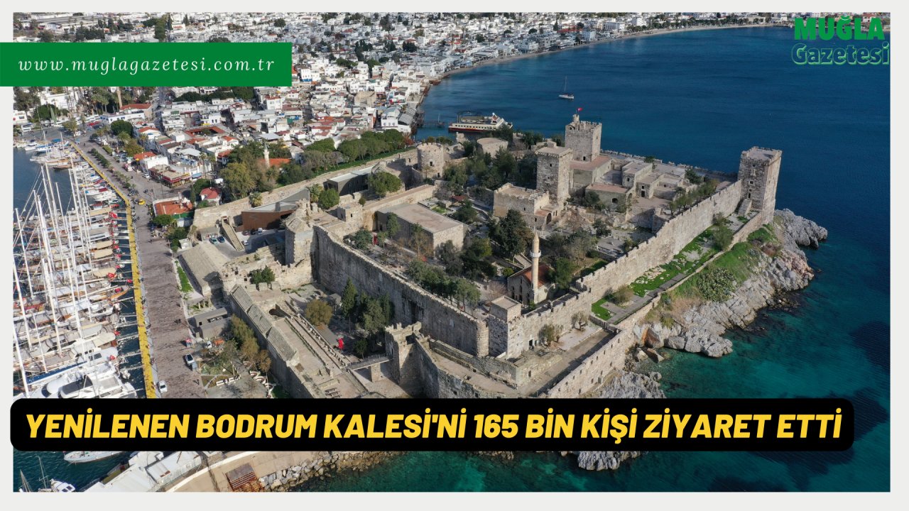 YENİLENEN BODRUM KALESİ'Nİ 165 BİN KİŞİ ZİYARET ETTİ