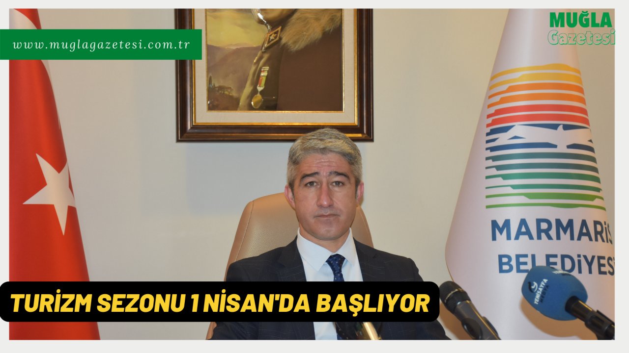 TURİZM SEZONU 1 NİSAN'DA BAŞLIYOR