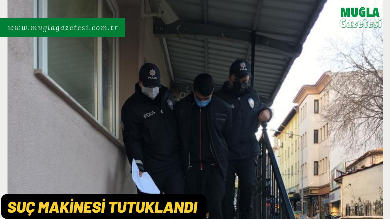 SUÇ MAKİNESİ TUTUKLANDI