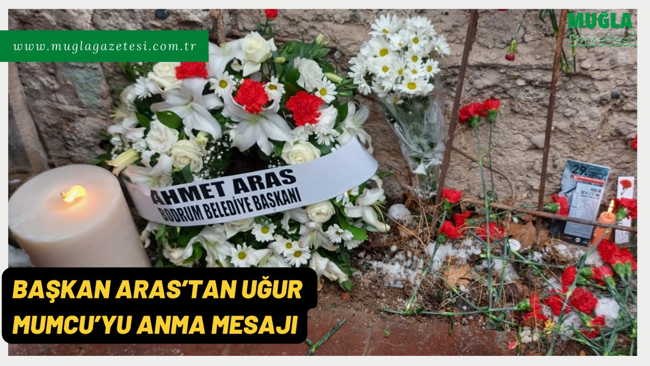 BAŞKAN ARAS’TAN UĞUR MUMCU’YU ANMA MESAJI