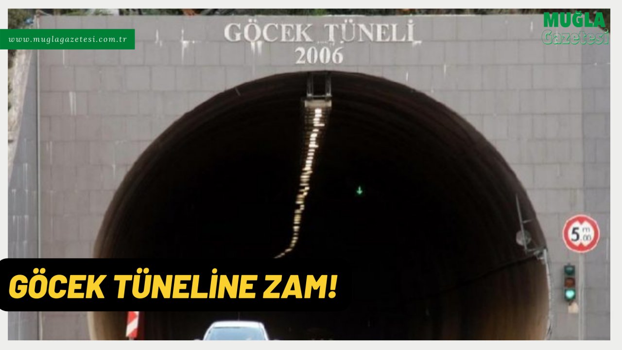 GÖCEK TÜNELİNE ZAM!