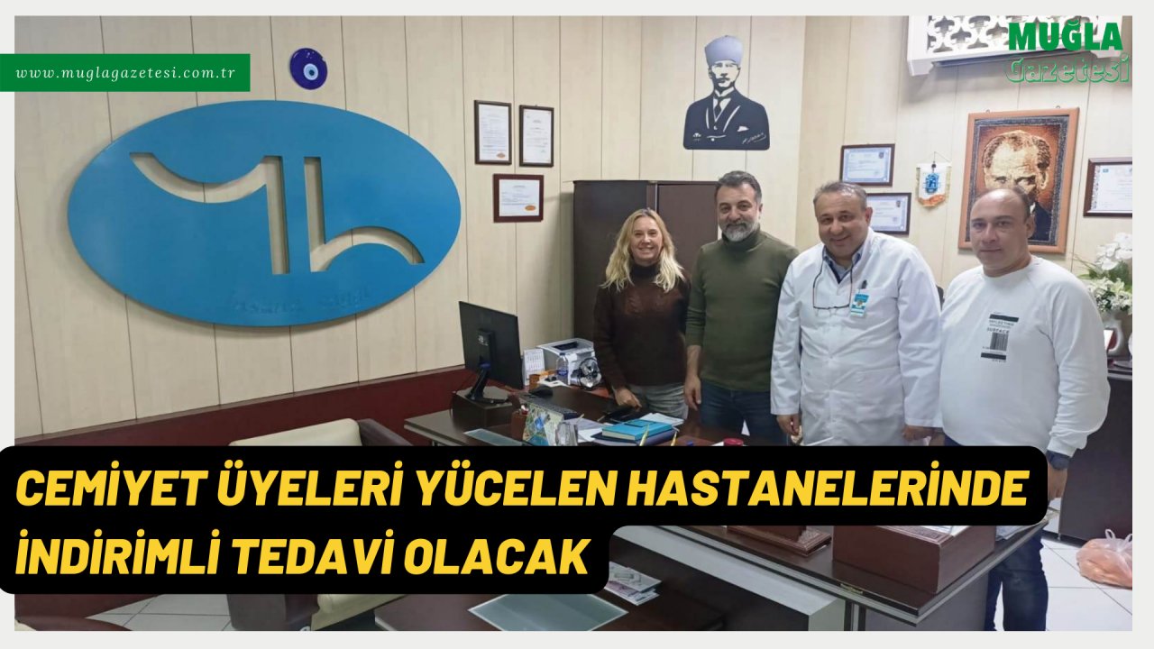 CEMİYET ÜYELERİ YÜCELEN HASTANELERİNDE İNDİRİMLİ TEDAVİ OLACAK