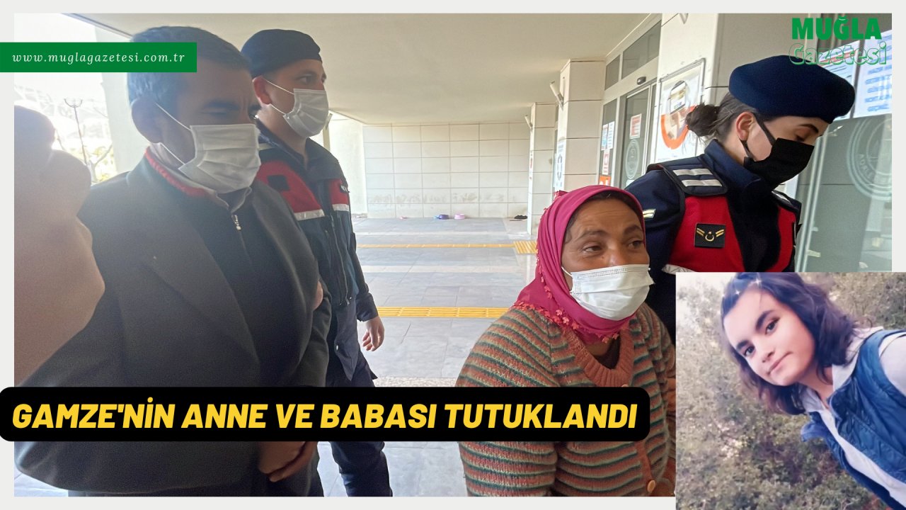 GAMZE'NİN ANNE VE BABASI TUTUKLANDI