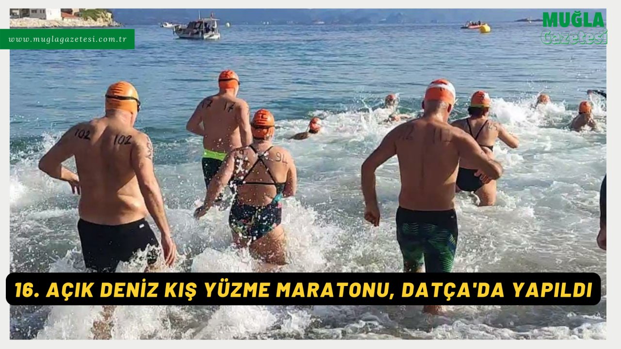 16. AÇIK DENİZ KIŞ YÜZME MARATONU, DATÇA'DA YAPILDI