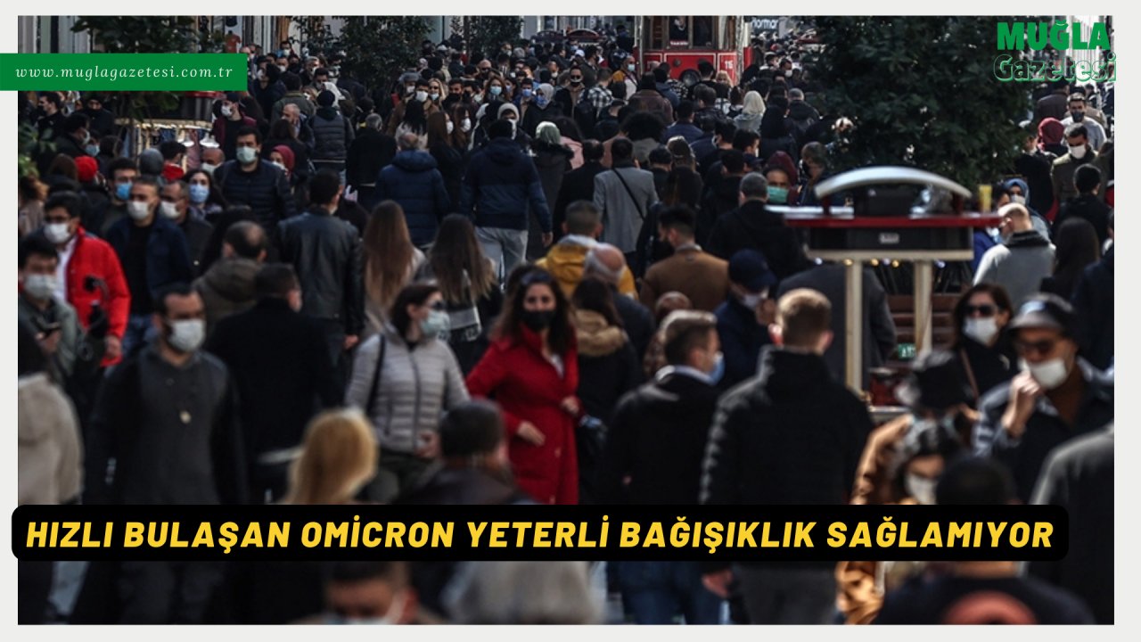 HIZLI BULAŞAN OMİCRON YETERLİ BAĞIŞIKLIK SAĞLAMIYOR