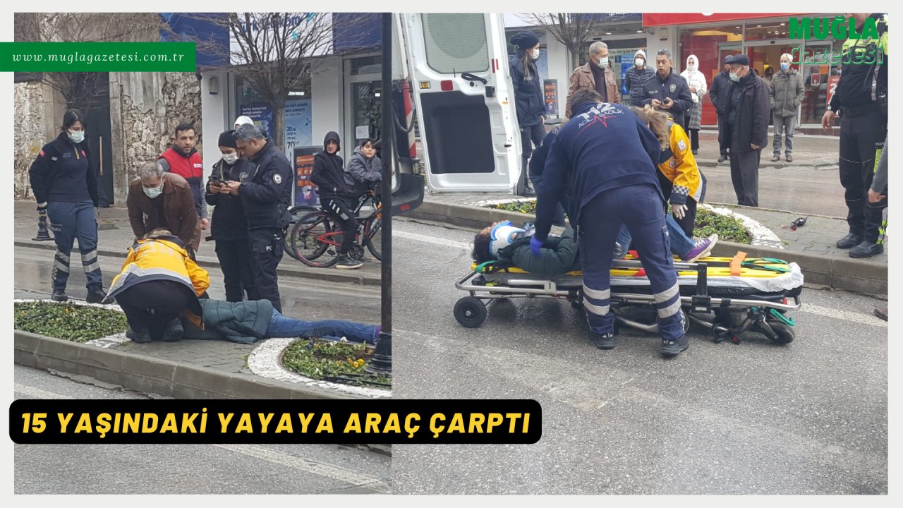 15 YAŞINDAKİ YAYAYA ARAÇ ÇARPTI
