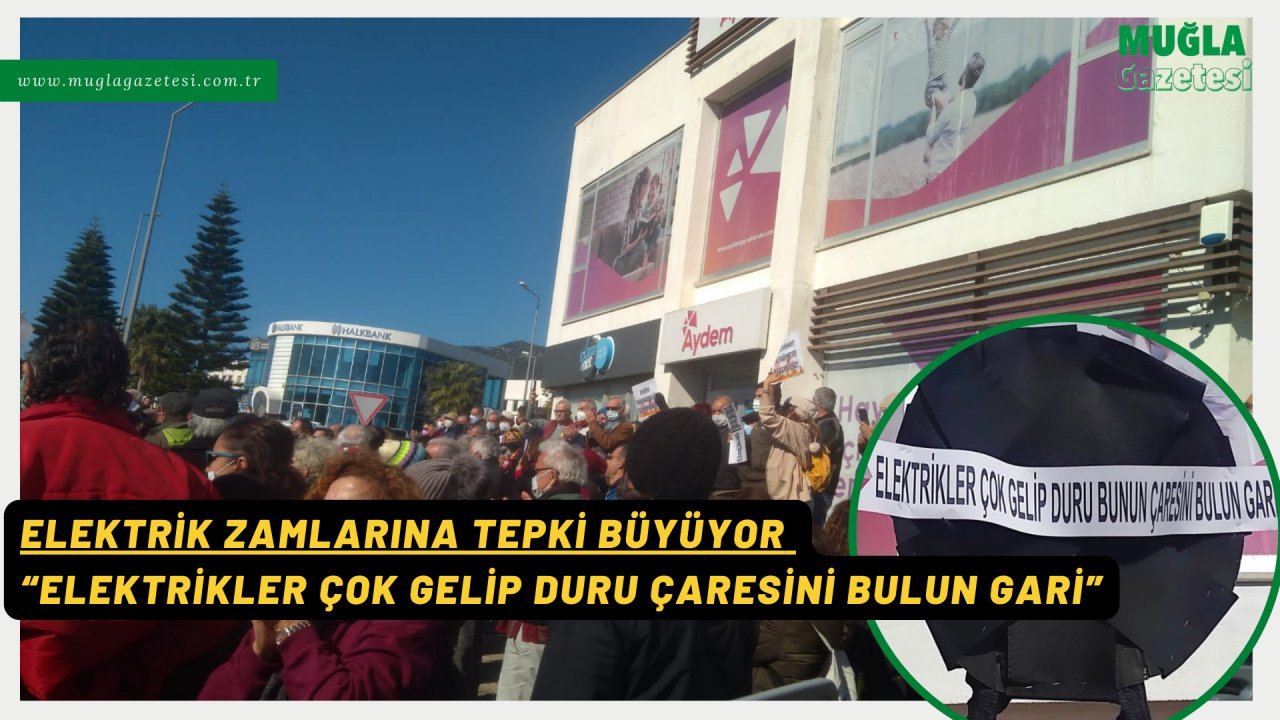 ELEKTRİK ZAMLARINA TEPKİ BÜYÜYOR    “ELEKTRİKLER ÇOK GELİP DURU ÇARESİNİ BULUN GARİ”