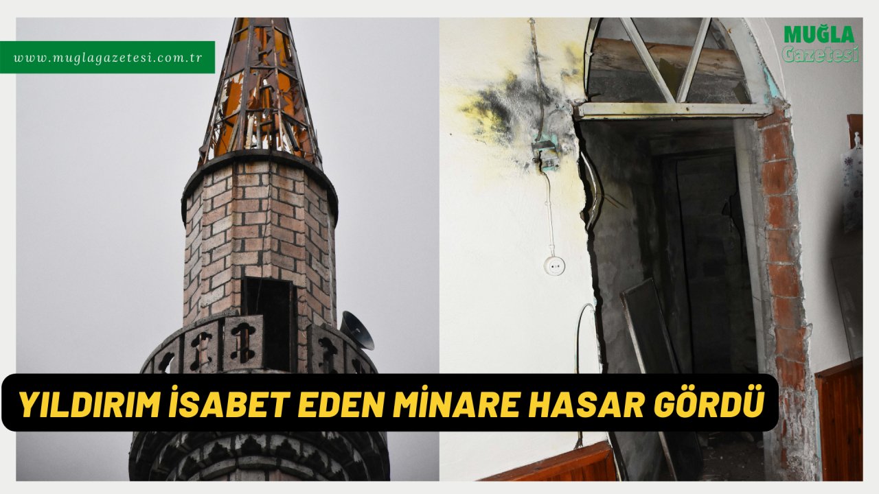 YILDIRIM İSABET EDEN MİNARE HASAR GÖRDÜ
