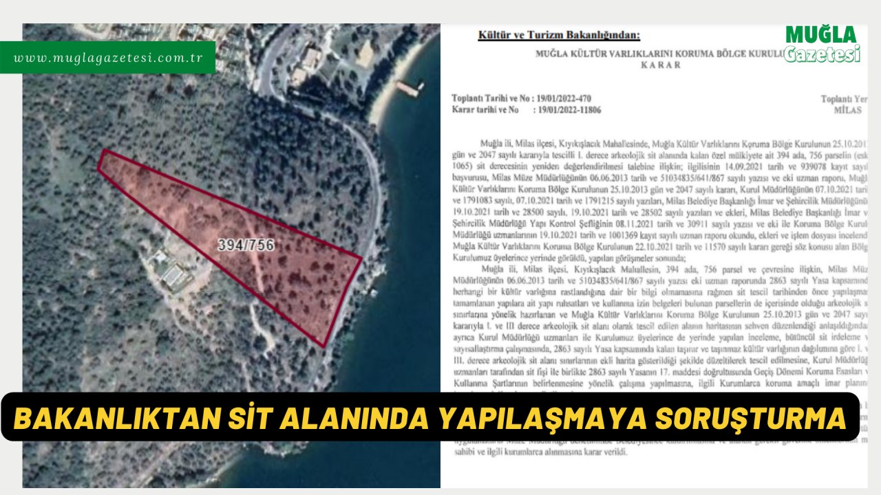 BAKANLIKTAN SİT ALANINDA YAPILAŞMAYA SORUŞTURMA