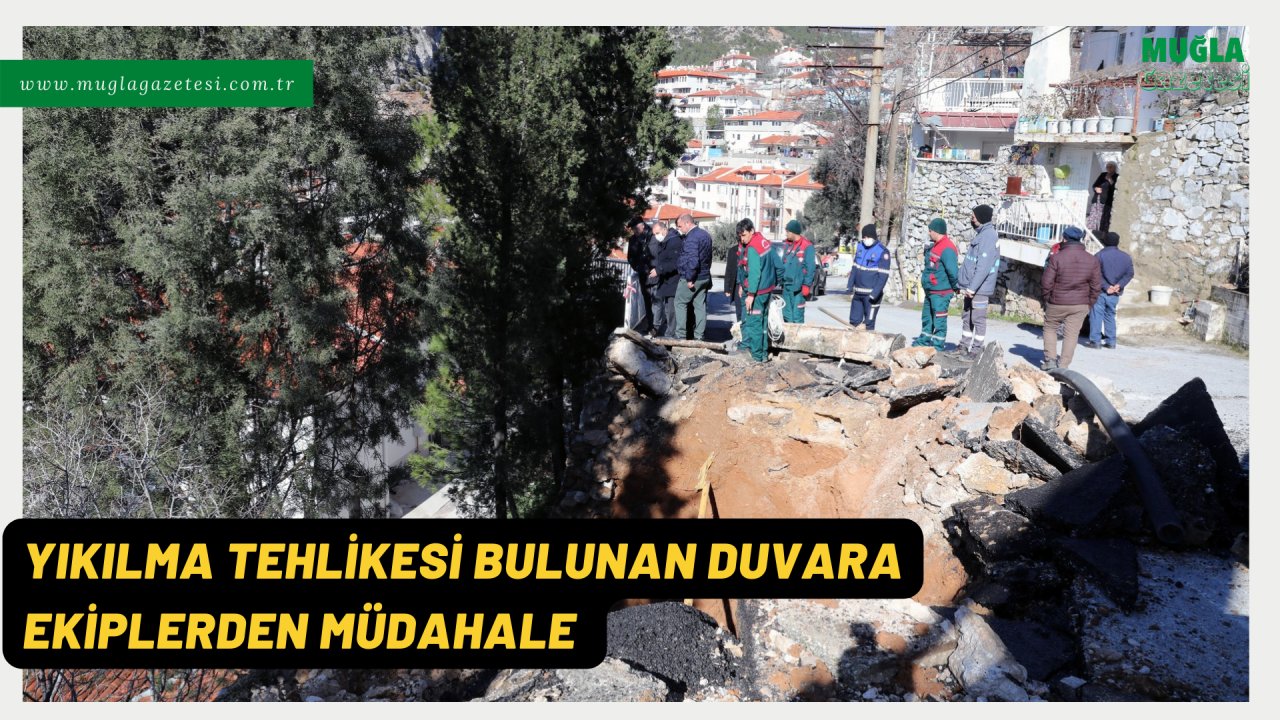 YIKILMA TEHLİKESİ BULUNAN DUVARA EKİPLERDEN MÜDAHALE