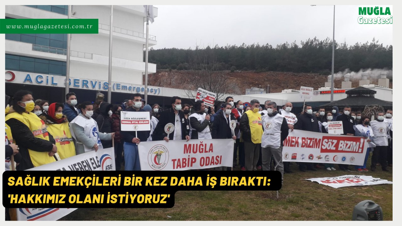 SAĞLIK EMEKÇİLERİ BİR KEZ DAHA İŞ BIRAKTI:  'HAKKIMIZ OLANI İSTİYORUZ'