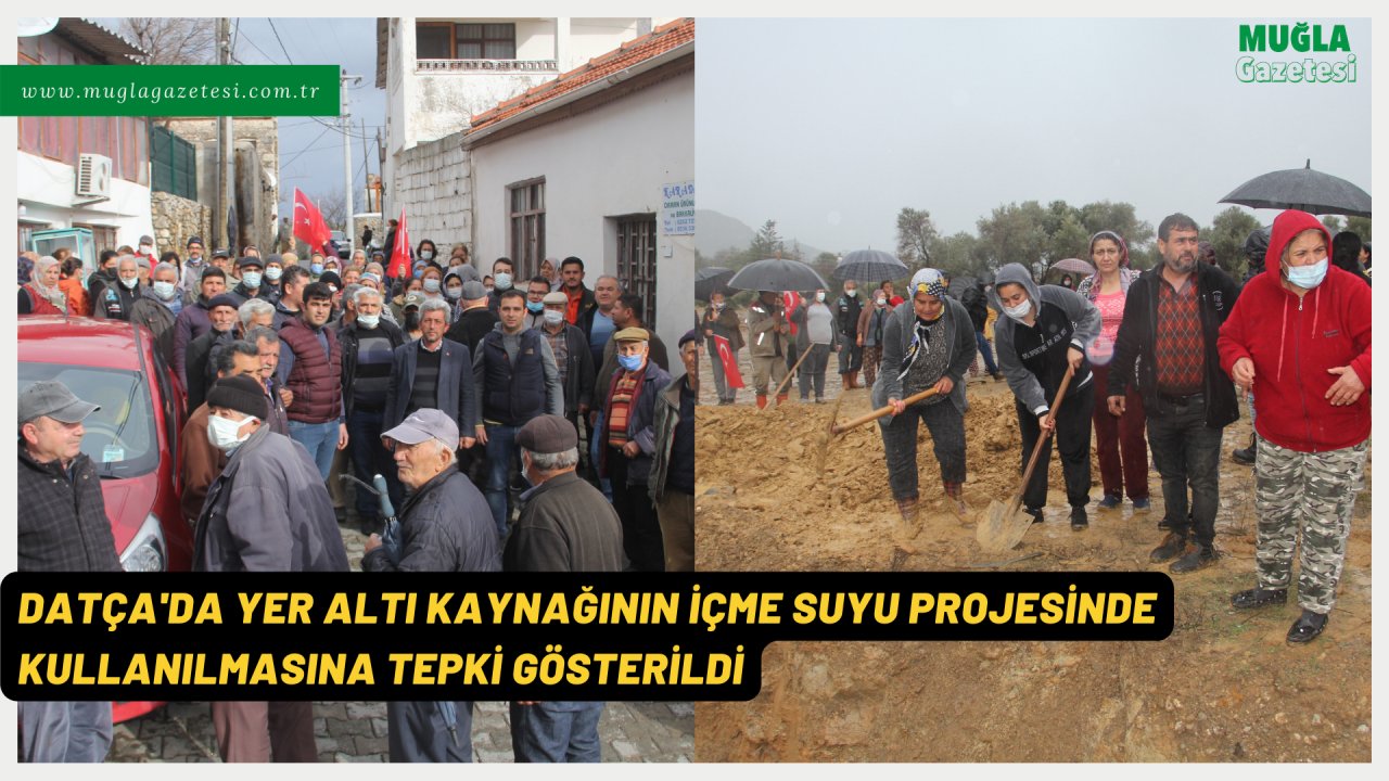 DATÇA'DA YER ALTI KAYNAĞININ İÇME SUYU PROJESİNDE KULLANILMASINA TEPKİ GÖSTERİLDİ