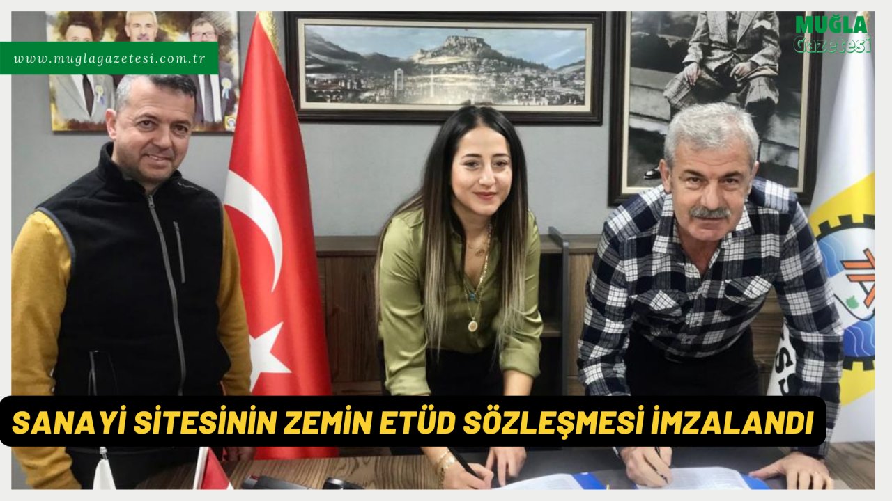 SANAYİ SİTESİNİN ZEMİN ETÜD SÖZLEŞMESİ İMZALANDI