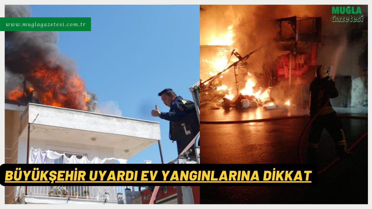 BÜYÜKŞEHİR UYARDI EV YANGINLARINA DİKKAT