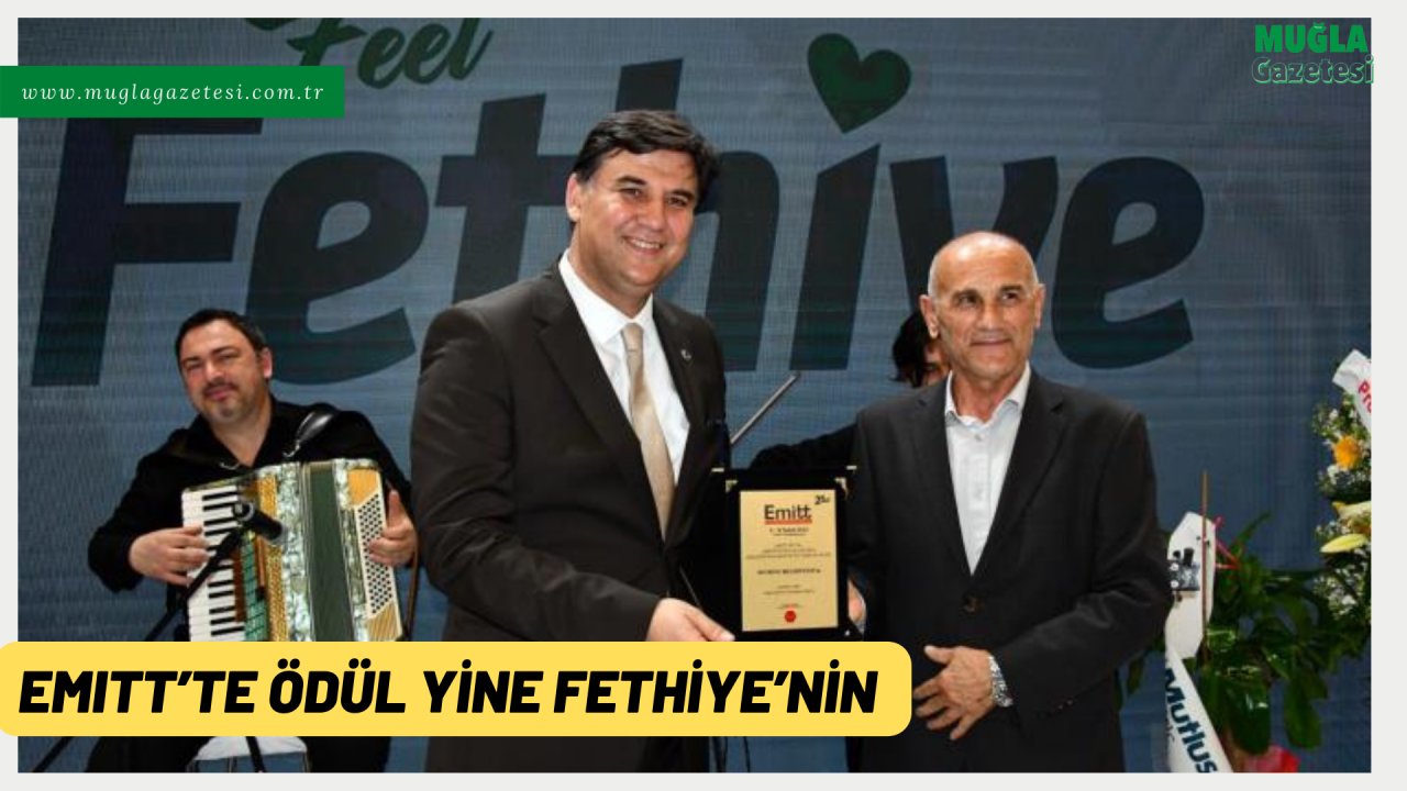 EMITT’TE ÖDÜL YİNE FETHİYE’NİN