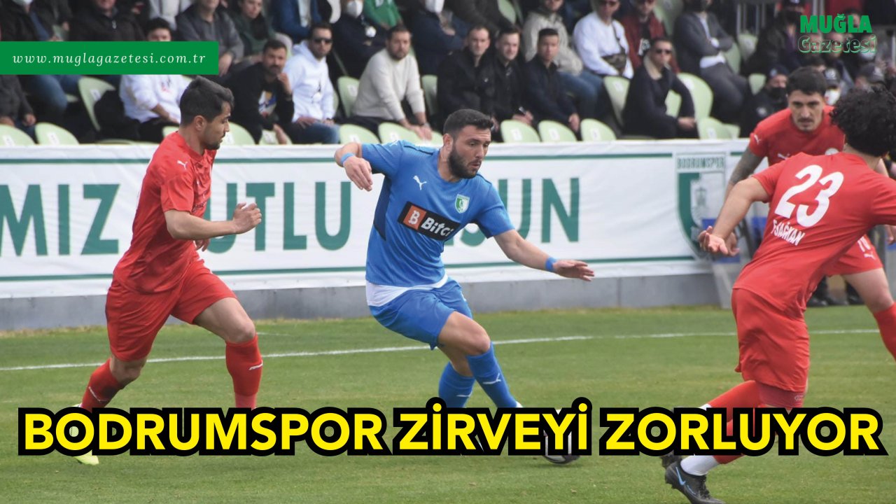 BODRUMSPOR ZİRVEYİ ZORLUYOR