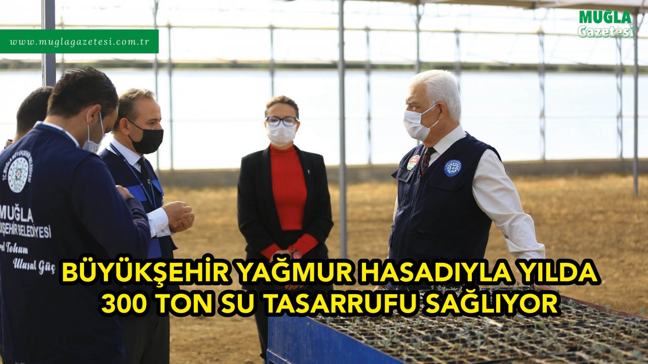 BÜYÜKŞEHİR YAĞMUR HASADIYLA YILDA 300 TON SU TASARRUFU SAĞLIYOR