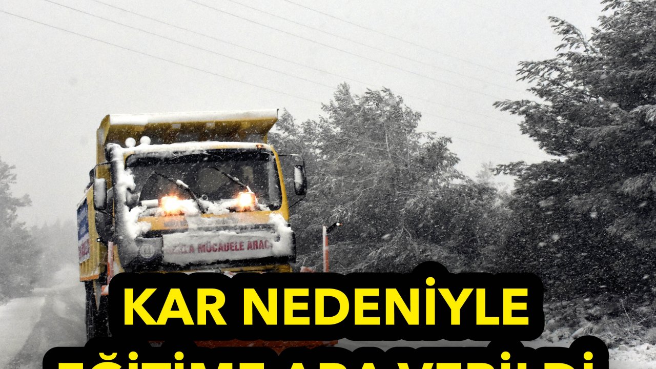 KAR NEDENİYLE EĞİTİME ARA VERİLDİ