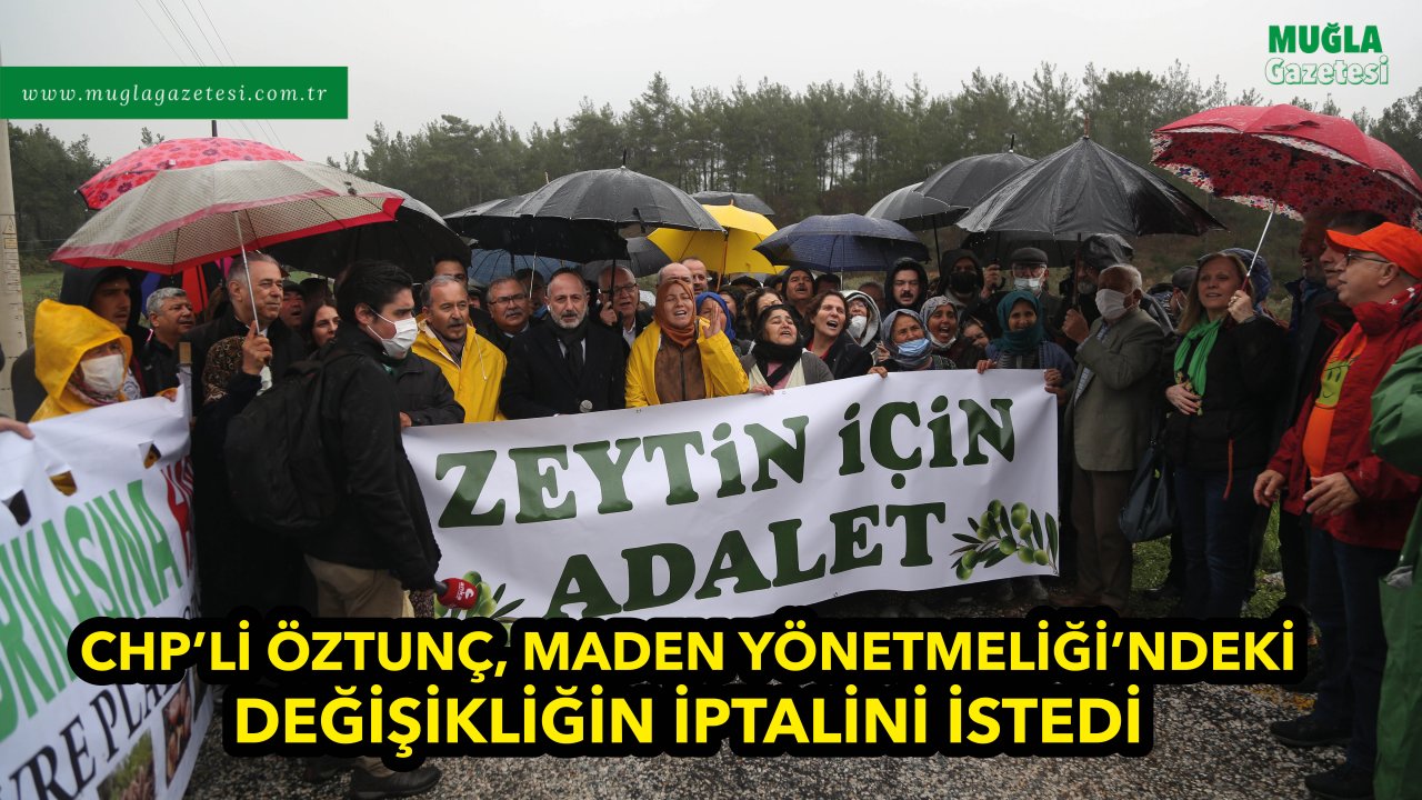 CHP'Lİ ÖZTUNÇ, MADEN YÖNETMELİĞİ'NDEKİ DEĞİŞİKLİĞİN İPTALİNİ İSTEDİ