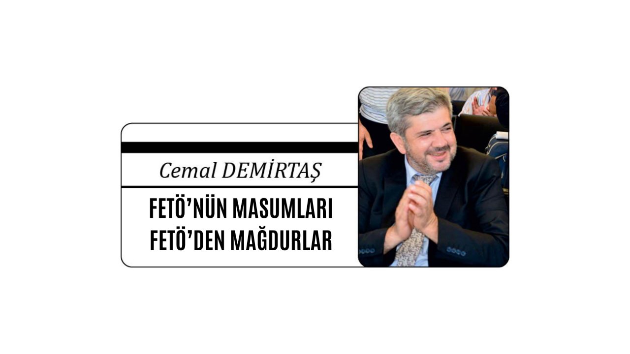 FETÖ’NÜN MASUMLARI FETÖ’DEN MAĞDURLAR