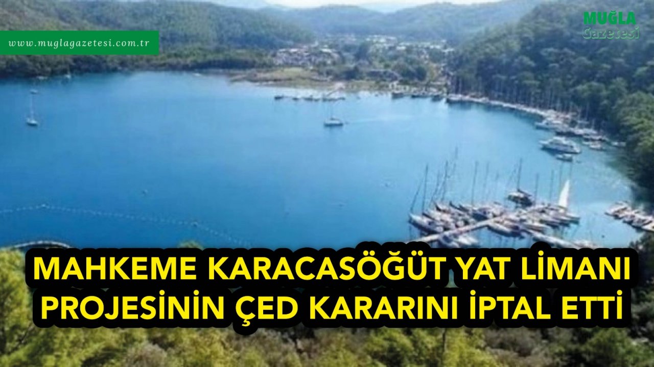 MAHKEME MUÇEV’E DUR DEDİ: KARACASÖĞÜT’E ÇED GEREKLİDİR