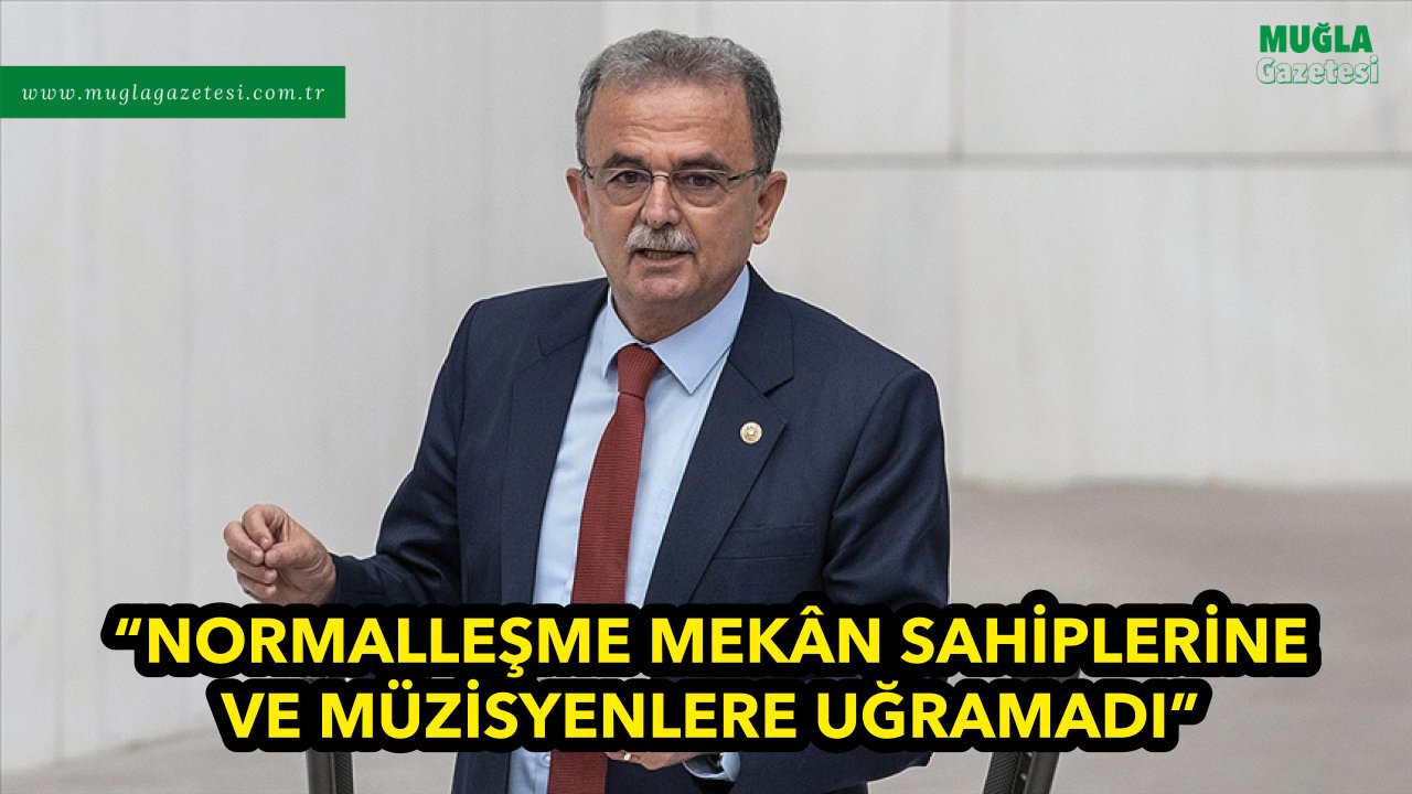 “NORMALLEŞME MEKÂN SAHİPLERİNE VE MÜZİSYENLERE UĞRAMADI”