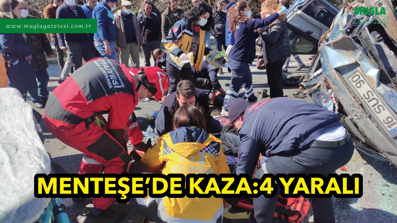 MENTEŞE’DE KAZA:4 YARALI