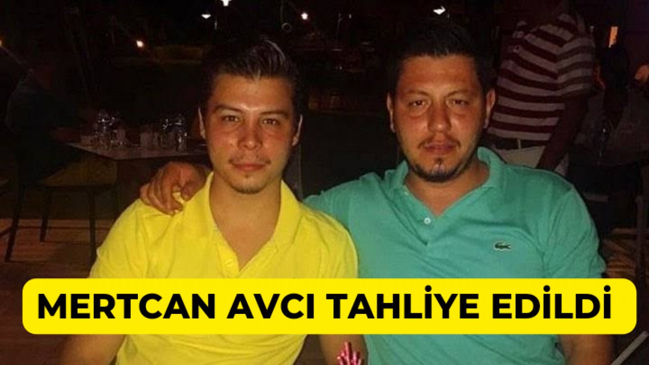 GÜLTEKİN DAVASINDA FLAŞ GELİŞME| MERTCAN AVCI TAHLİYE EDİLDİ