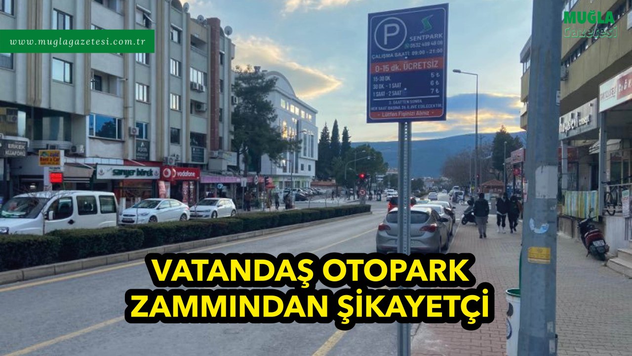 VATANDAŞ OTOPARK ZAMMINDAN ŞİKAYETÇİ