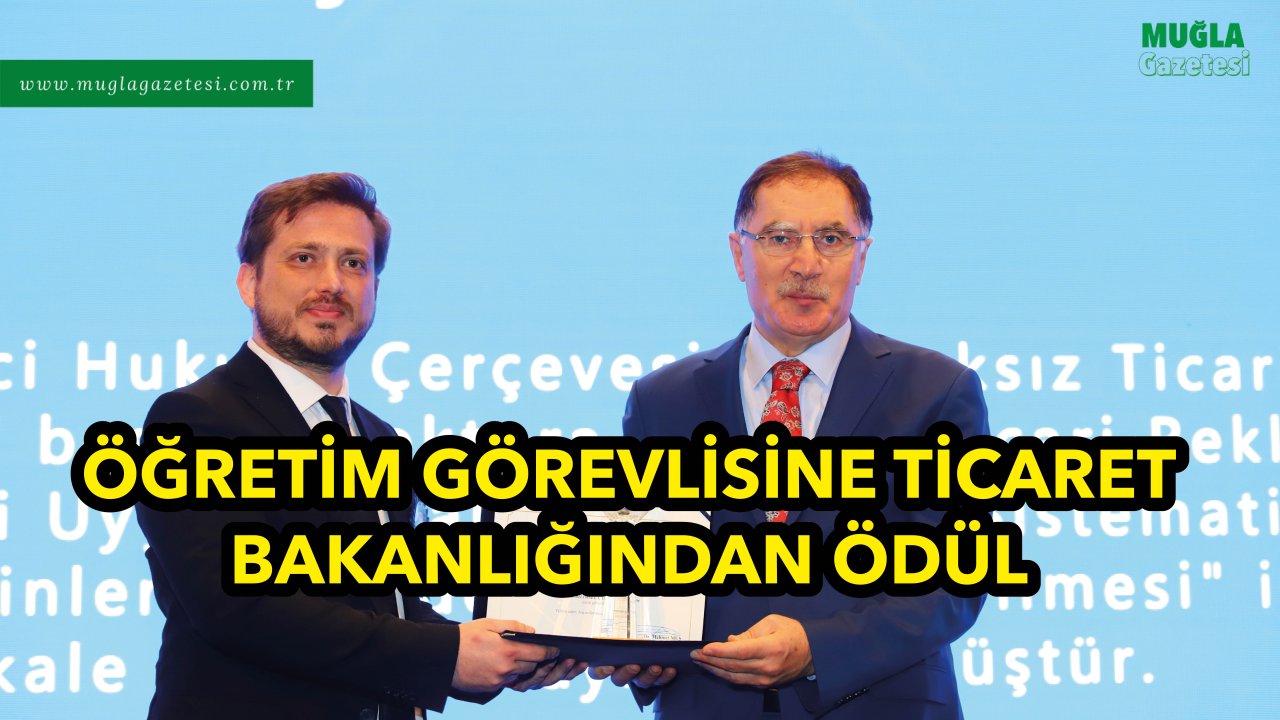 ÖĞRETİM GÖREVLİSİNE TİCARET BAKANLIĞINDAN ÖDÜL