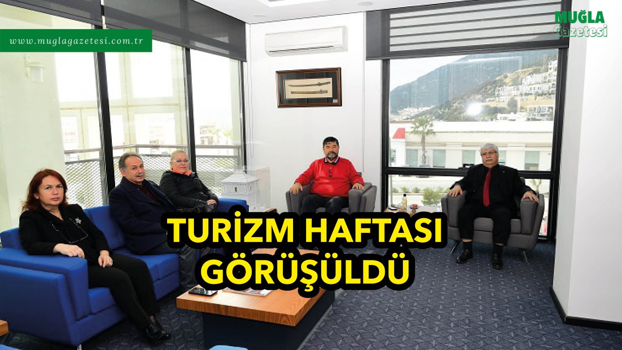 TURİZM HAFTASI GÖRÜŞÜLDÜ