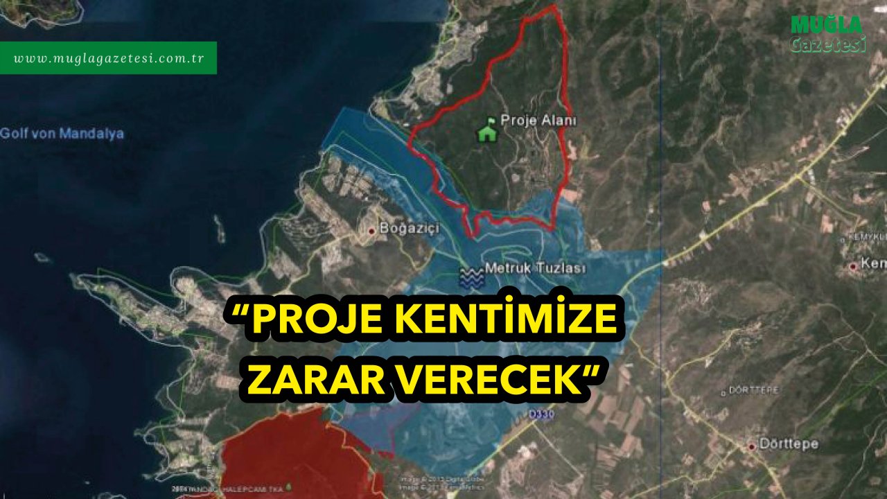 “PROJE KENTİMİZE ZARAR VERECEK”