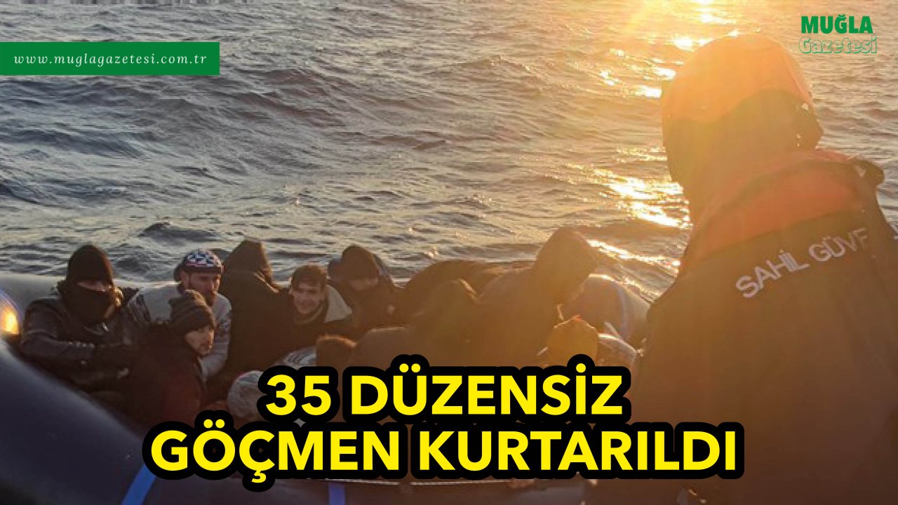 35 DÜZENSİZ GÖÇMEN KURTARILDI