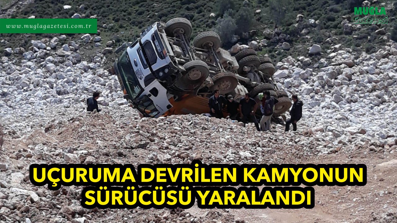 UÇURUMA DEVRİLEN KAMYONUN SÜRÜCÜSÜ YARALANDI