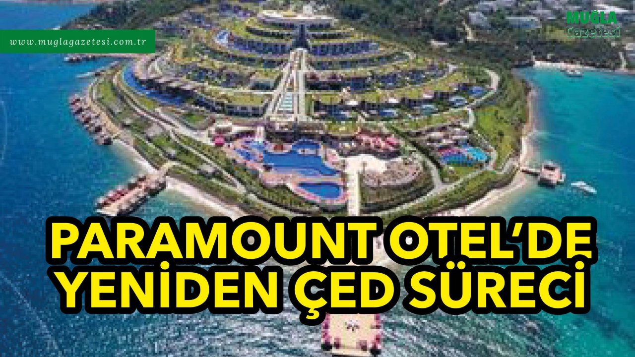 PARAMOUNT OTEL’DE YENİDEN ÇED SÜRECİ