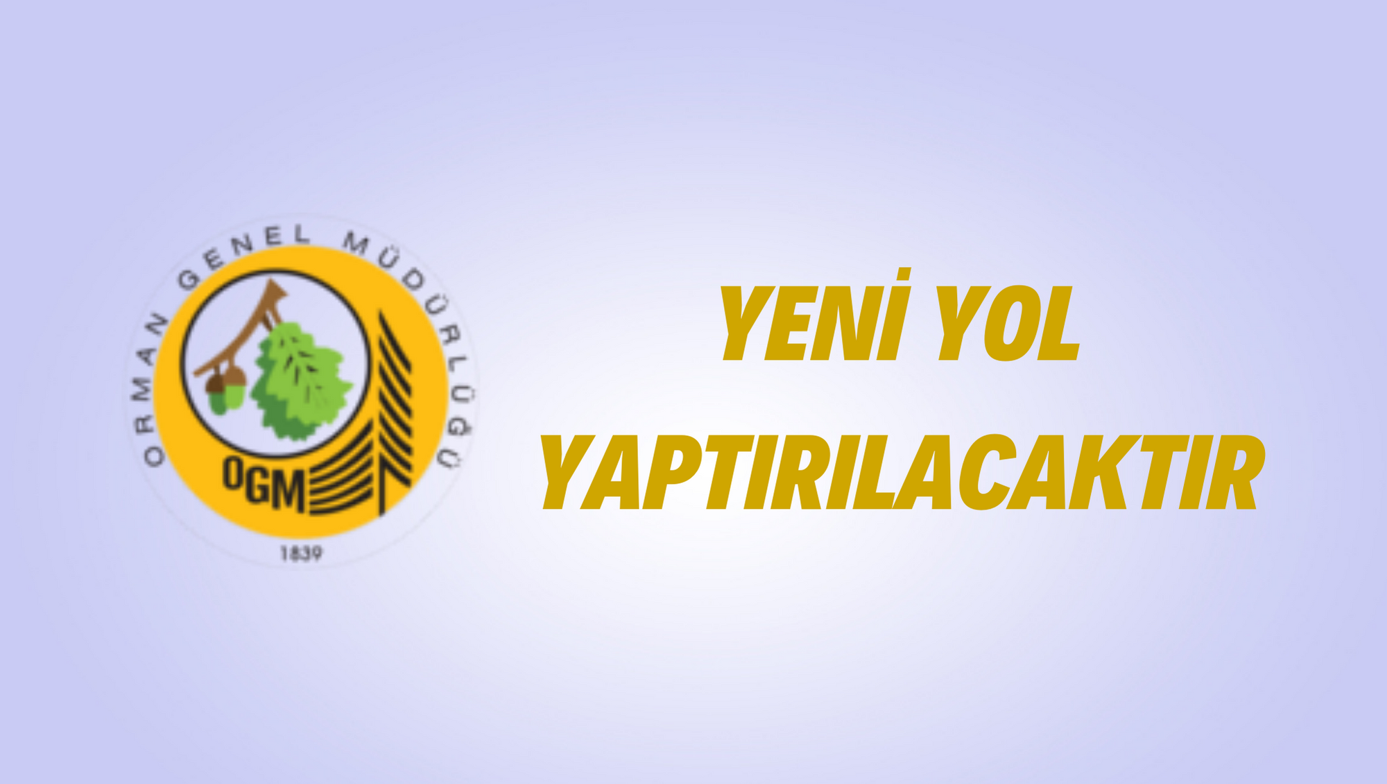 Yeni yol yaptırılacaktır