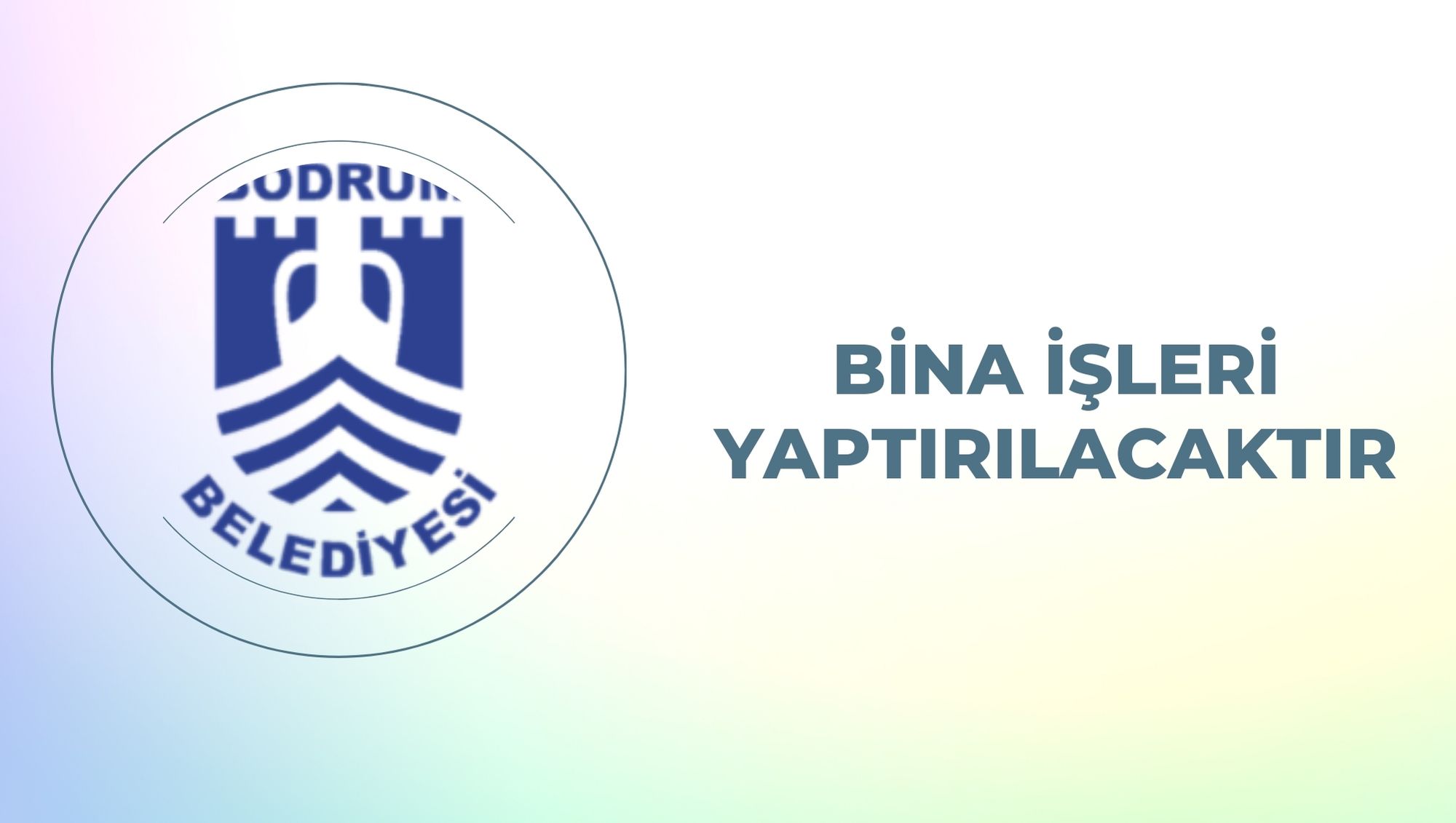 Bina işleri yaptırılacaktır