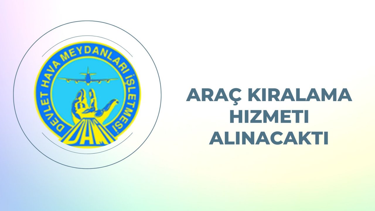 Araç kiralama hizmeti alınacaktır