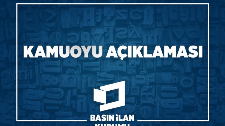 Basın İlan Kurumu'ndan yazılı açıklama